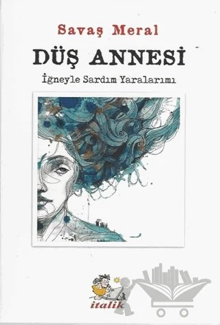 Düş Annesi – Savaş Meral – İtalik Yayınevi kitap kapağı