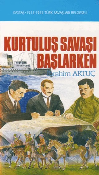 Kurtuluş Savaşı Başlarken – İbrahim Artuç – Kastaş Yayınları kitap kapağı