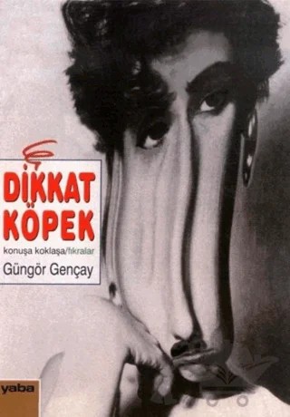 Dikkat Köpek Var – Güngör Gençay – Yaba Yayınları kitap kapağı