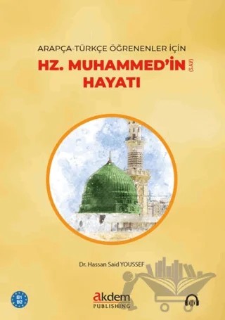 Arapça-Türkçe Öğrenenler İçin Hz. Muhammed’in Hayatı – Hassan Said Youssef – Akdem Yayınları kitap kapağı