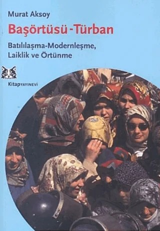 Başörtüsü - Türban – Murat Aksoy – Kitap Yayınevi kitap kapağı