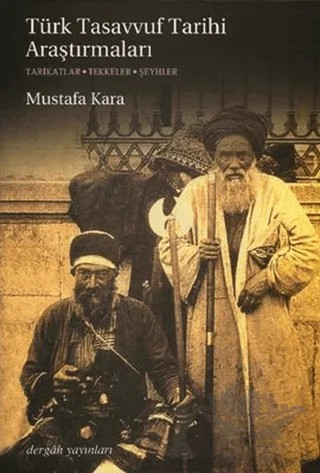 Türk Tasavvuf Tarihi Araştırmaları – Mustafa Kara – Dergah Yayınları kitap kapağı