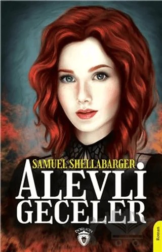 Alevli Geceler – Samuel Shellabarger – Dorlion Yayınları kitap kapağı