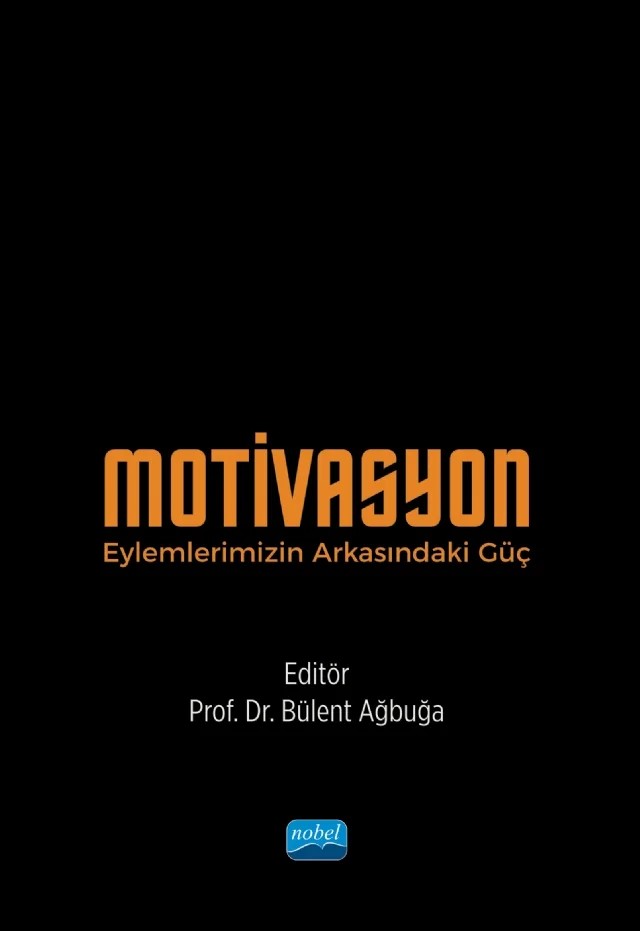 MOTİVASYON - Eylemlerimizin Arkasındaki Güç – Bülent Ağbuğa, Emine Büşra Yılmaz, Fatma Ağbuğa, Sevim Akşit, Şehmus Aslan – Nobel Akademik Yayıncılık kitap kapağı
