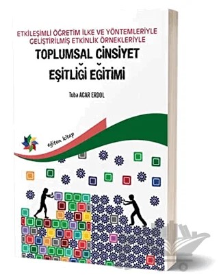 Etkileşimli Öğretim İlke ve Yöntemleriyle Geliştirilmiş Etkinlik Örnekleriyle Toplumsal Cinsiyet Eşitliği Eğitimi – Tuba Acar Erdol – Eğiten Kitap kitap kapağı