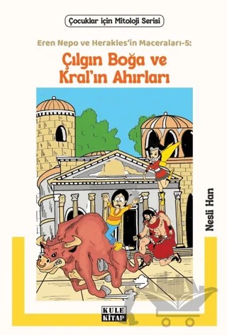 Eren Nepo ve Herakles’in Maceraları 5: Çılgın Boğa ve Kral’ın Ahırları – Nesli Han – Kule Kitap kitap kapağı