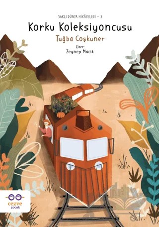 Korku Koleksiyoncusu – Tuğba Coşkuner – Cezve Çocuk kitap kapağı