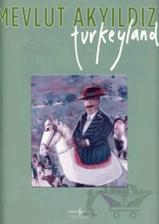 Turkeyland – Mevlut Akyıldız – İş Bankası Kültür Yayınları kitap kapağı