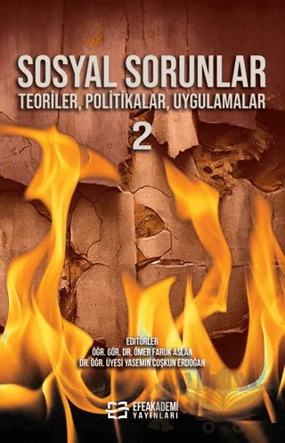 Sosyal Sorunlar Teoriler, Politikalar, Uygulamalar 2 – Ömer Faruk Aslan, Yasemin Coşkun Erdoğan – Efe Akademi Yayınları kitap kapağı