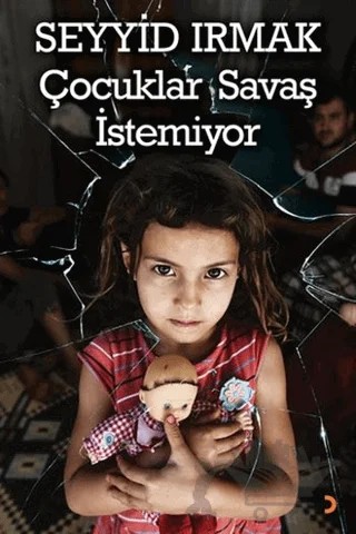 Çocuklar Savaş İstemiyor – Seyyid Irmak – Cinius Yayınları kitap kapağı