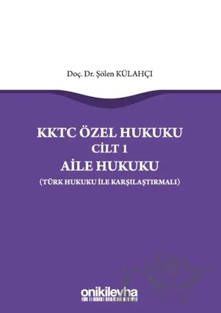 KKTC Özel Hukuku Cilt 1 - Aile Hukuku – Şölen Külahçı – On İki Levha Yayınları kitap kapağı