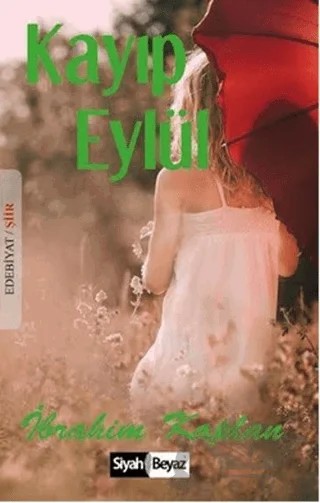 Kayıp Eylül – İbrahim Kaplan – Siyah Beyaz Yayınları kitap kapağı