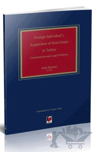 Foreign Individual's Acquisition of Real Estate in Turkey – Akın Batmaz – Adalet Yayınevi kitap kapağı