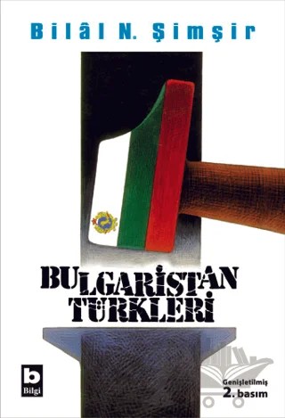 Bulgaristan Türkleri – Bilal N. Şimşir – Bilgi Yayınevi kitap kapağı