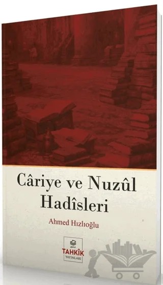 Cariye ve Nuzul Hadisleri – Ahmed Hızlıoğlu – Tahkik Yayınları kitap kapağı