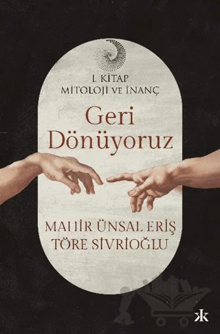 Geri Dönüyoruz – Töre Sivrioğlu, Mahir Ünsal Eriş – Kafka Kitap kitap kapağı