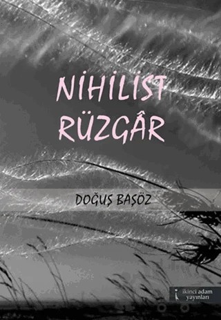 Nihilist Rüzgar – Doğuş Başöz – İkinci Adam Yayınları kitap kapağı