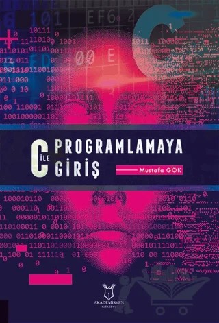 C ile Programlamaya Giriş – Mustafa Gök – Akademisyen Kitabevi kitap kapağı