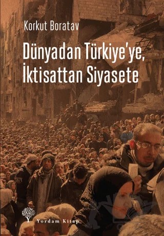 Dünyadan Türkiye'ye, İktisattan Siyasete – Korkut Boratav – Yordam Kitap kitap kapağı