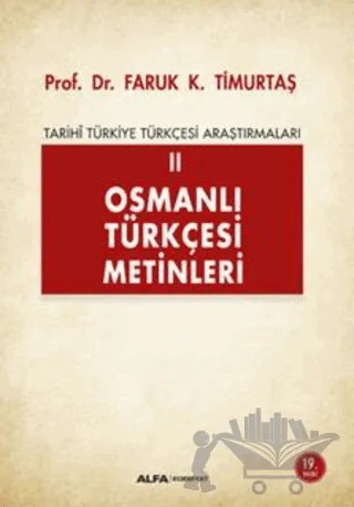 Osmanlı Türkçesi Metinleri 2 – Faruk K. Timurtaş – Alfa Yayınları - Ders Kitapları kitap kapağı