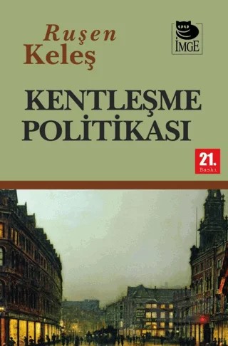 Kentleşme Politikası – Ruşen Keleş – İmge Kitabevi Yayınları kitap kapağı