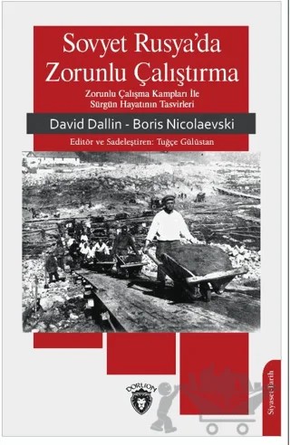 Sovyet Rusya’da Zorunlu Çalıştırma – Boris Nicolaevski, David Dallin – Dorlion Yayınları kitap kapağı