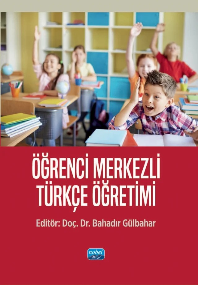 Öğrenci Merkezli Türkçe Öğretimi – Ahmet Zeki Güven, Bahadır Gülbahar, Bilge Bağcı Ayrancı, Demet Sancı Uzun, Devrim Murat Güzelküçük, Emrah Türk, Hasan Basri Kansızoğlu, İlhami Kaya, Ladin Şengül, Mesut Gün, Mustafa Armut, Neslihan Yıldız Atam, Nevin Akkaya, Nilay Çağlayan Dilber, Ömer Tuğrul Kara, Ömer Yiğit, Pakize Urfalı Dadandı – Nobel Akademik Yayıncılık kitap kapağı