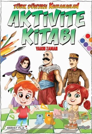 Türk Dünyası Kahramanları Aktivite Kitabı – Serhat Filiz – Pogo Çocuk kitap kapağı