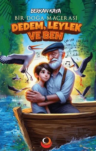 Dedem, Leylek ve Ben – Berkan Kaya – Coral Dağıtım kitap kapağı