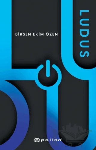 Ludus – Birsen Ekim Özen – Epsilon Yayınevi kitap kapağı