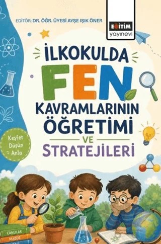 İlkokulda Fen Kavramlarının Öğretimi ve Stratejileri – Kolektif – Eğitim Yayınevi - Bilimsel Eserler kitap kapağı