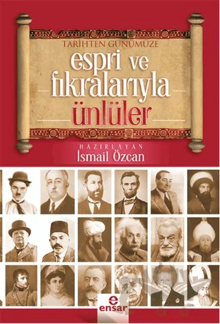 Tarihten Günümüze Espri ve Fıkralarıyla Ünlüler – İsmail Özcan – Ensar Neşriyat kitap kapağı