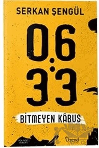 06:33 Bitmeyen Kabus – Serkan Şengül – Trend Kitap kitap kapağı