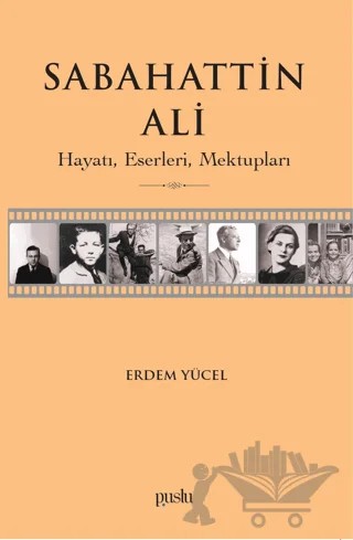 Sabahattin Ali- Hayatı, Eserleri, Mektupları – Erdem Yücel – Puslu Yayıncılık kitap kapağı
