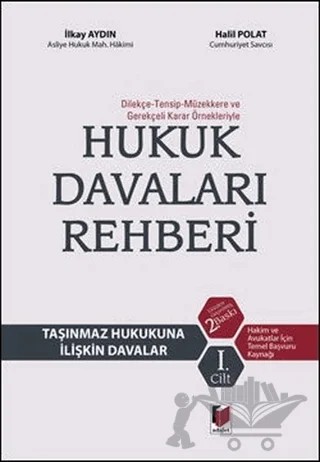 Hukuk Davaları Rehberi - Taşınmaz Hukukuna İlişkin Davalar 1. Cilt – Halil Polat, İlkay Aydın – Adalet Yayınevi kitap kapağı