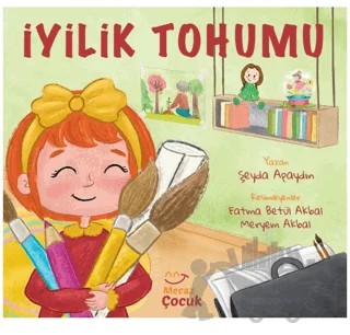 İyilik Tohumu – Şeyda Apaydın – Mecaz Çocuk kitap kapağı