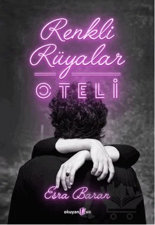 Renkli Rüyalar Oteli – Esra Baran – Okuyan Us Yayınları kitap kapağı