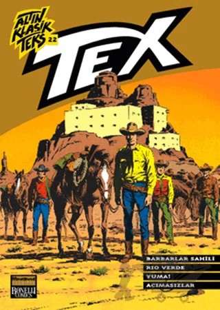 Altın Klasik Tex Sayı: 22 Barbarlar Sahili / Rio Verde / Yuma! / Acımasızlar – G. L. Bonelli – Oğlak Yayıncılık kitap kapağı