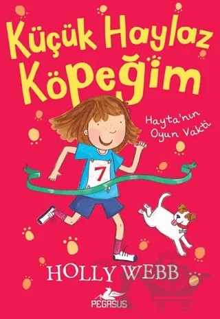 Küçük Haylaz Köpeğim 3: Hayta’nın Oyun Vakti – Holly Webb – Pegasus Çocuk Yayınları kitap kapağı