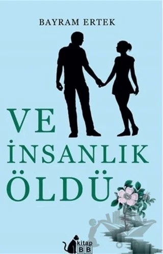Ve İnsanlık Öldü – Bayram Ertek – BB Kitap kitap kapağı