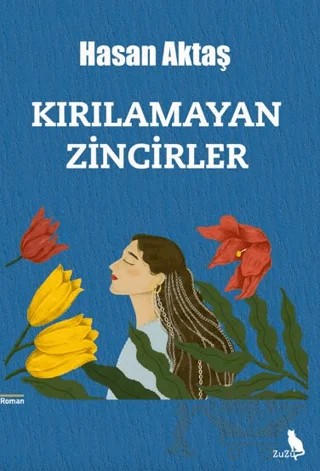 Kırılamayan Zincirler – Hasan Aktaş – Zuzu Kitap kitap kapağı