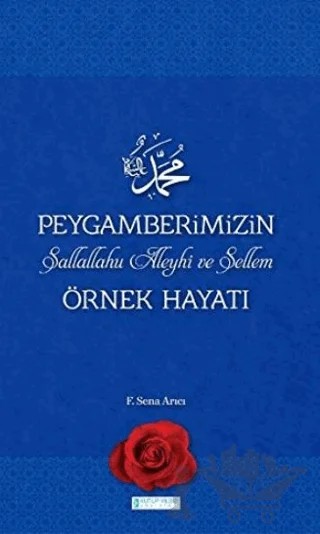 Peygamberimizin Örnek Hayatı – F. Sena Arıcı – Kutup Yıldızı Yayınları kitap kapağı