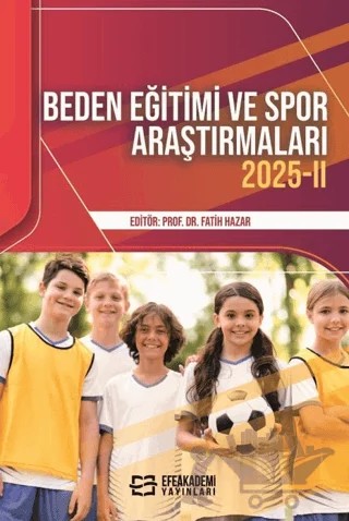 Beden Eğitimi ve Spor Araştırmaları 2025 - 2 – Kolektif – Efe Akademi Yayınları kitap kapağı
