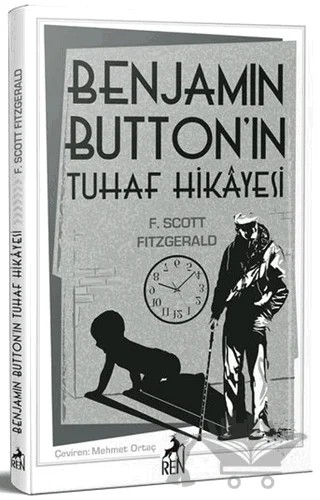 Benjamin Button'ın Tuhaf Hikayesi – Francis Scott Key Fitzgerald – Ren Kitap kitap kapağı