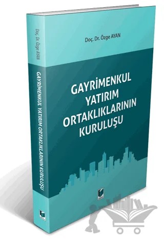 Gayrimenkul Yatırım Ortaklarının Kuruluşu – Özge Ayan – Adalet Yayınevi kitap kapağı