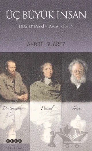 Üç Büyük İnsan: Dostoyevski - Pascal - Ibsen – Andre Suarez – Hece Yayınları kitap kapağı