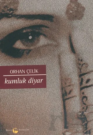 Kumluk Diyar – Orhan Çelik – Belge Yayınları kitap kapağı