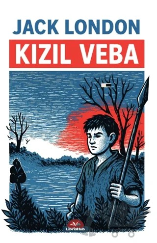 Kızıl Veba – Jack London – LibrisHub Yayınları kitap kapağı