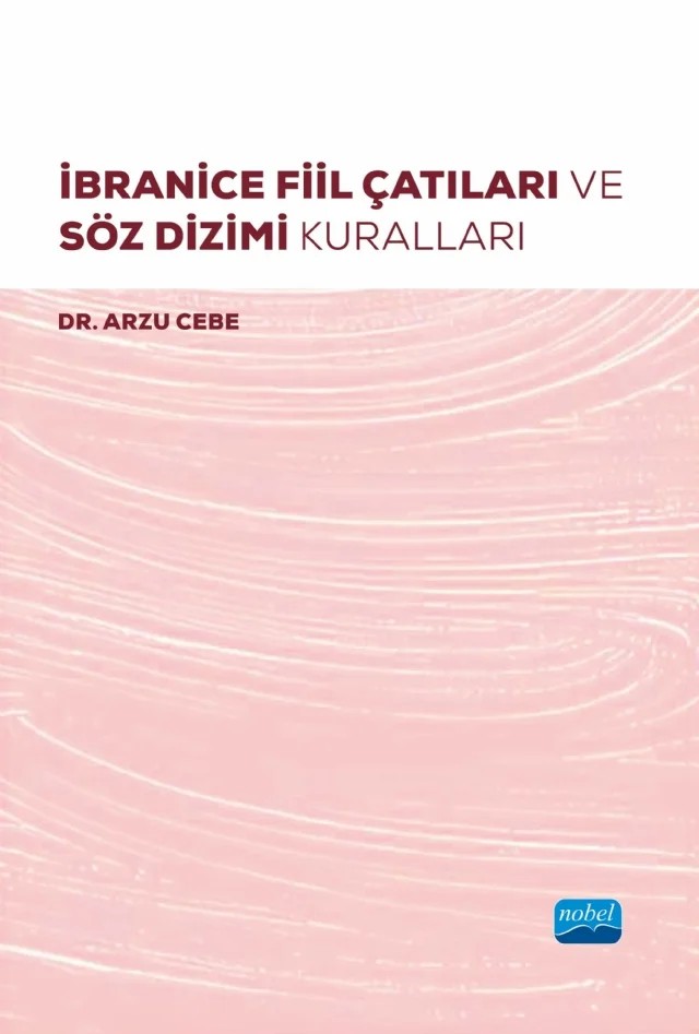 İbranice Fiil Çatıları ve Söz Dizimi Kuralları – Arzu Cebe – Nobel Akademik Yayıncılık kitap kapağı