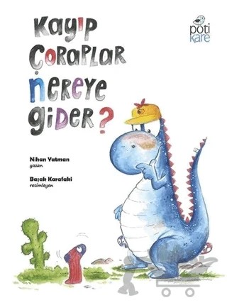 Kayıp Çoraplar Nereye Gider? – Nihan Yatman – Pötikare Yayıncılık kitap kapağı